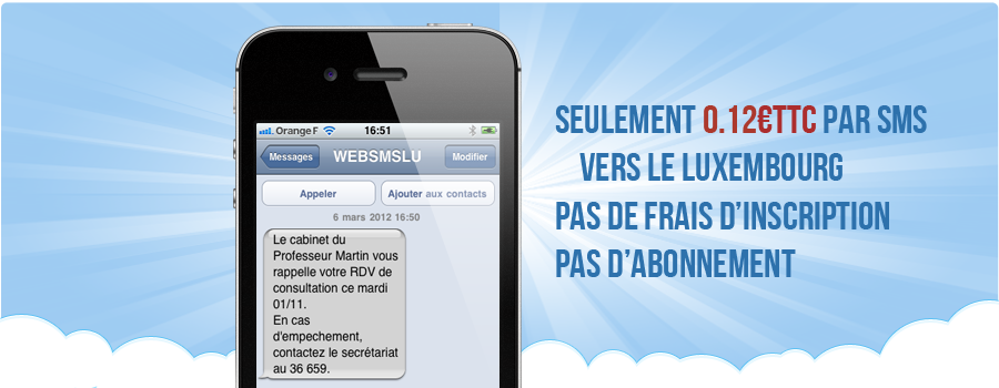 Seulement 0.12€TTC par sms vers le Luxembourg, pas de frais d'inscription, pas d'abonnement